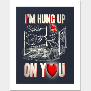 I'm Hung Up On You Valentine Posters and Art